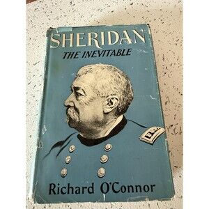 Sheridan the Inevitable by Richard O'Connor—1st Ed, 1953—HC/DJ & Illustrated